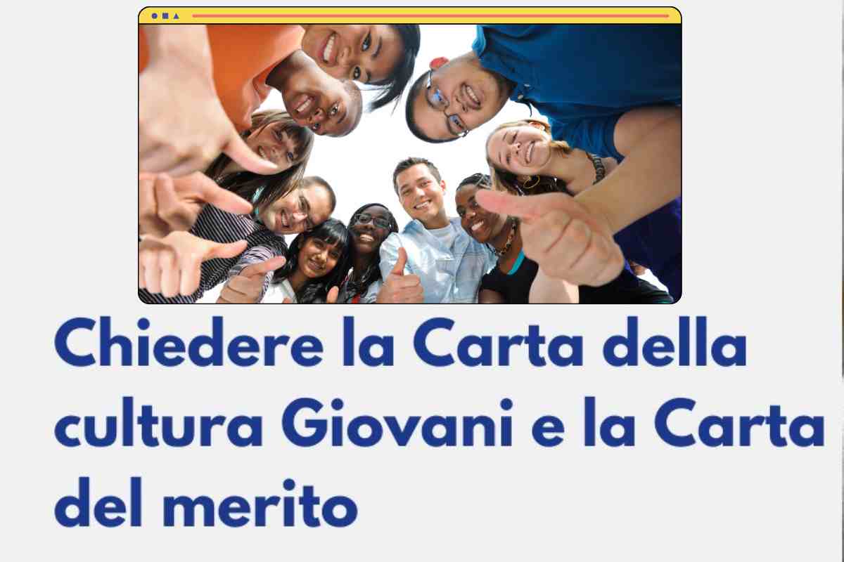 giovani col pollice in su e la scritta chiedere la carta cultura giovani e la carta del merito